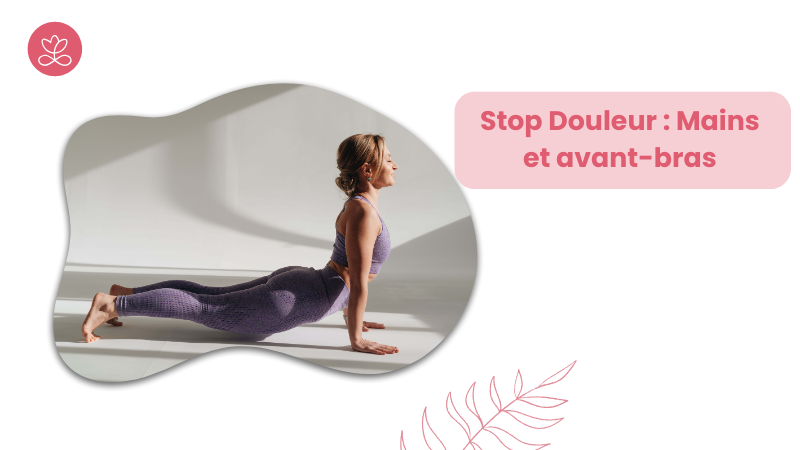 Stop Douleur : Mains  et avant-bras